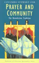 Modlitba a spoločenstvo: Benediktínska tradícia - Prayer and Community: The Benedictine Tradition