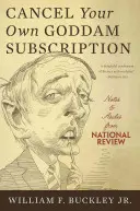 Zrušte svoje vlastné prekliate predplatné: Poznámky a poznámky z National Review - Cancel Your Own Goddam Subscription: Notes and Asides from National Review