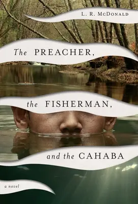Kazateľ, rybár a Cahaba - The Preacher, the Fisherman, and the Cahaba