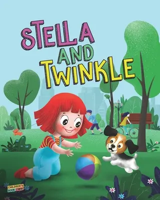 Stella a Twinkle: Detská kniha o dievčatku a jej šteniatku. Roztomilý príbeh na dobrú noc, ktorý dieťa naučí, ako sa starať o domáce zvieratká - Beautifu - Stella and Twinkle: Children's Book About A Girl and her Puppy. A Cute Bedtime Story to Teach a Child about Taking care of Pets - Beautifu