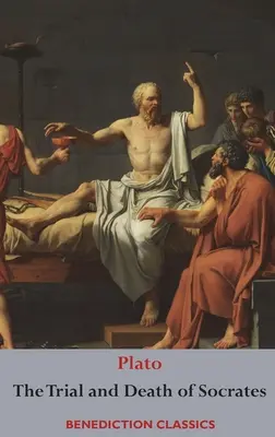 Súd a smrť Sokrata: Eutyfrón, Sokratova apológia, Kritón a Fido - The Trial and Death of Socrates: Euthyphro, The Apology of Socrates, Crito, and Phdo