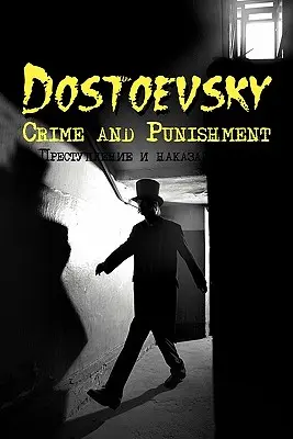 Ruská klasika v ruštine a angličtine: Fiodor Dostojevskij: Zločin a trest (dvojjazyčná kniha) - Russian Classics in Russian and English: Crime and Punishment by Fyodor Dostoevsky (Dual-Language Book)