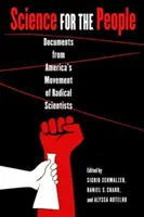 Veda pre ľudí: Dokumenty z amerického hnutia radikálnych vedcov - Science for the People: Documents from America's Movement of Radical Scientists
