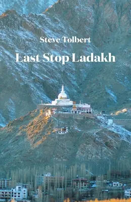 Posledná zastávka Ladakh - Last Stop Ladakh