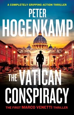 Vatikánske sprisahanie: Úplne strhujúci akčný thriller - The Vatican Conspiracy: A completely gripping action thriller