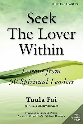 Hľadaj milenca vo svojom vnútri: Lekcie od 50 duchovných vodcov (2. diel) - Seek The Lover Within: Lessons from 50 Spiritual Leaders (Volume 2)