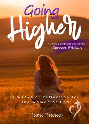 Ísť vyššie: 12 týždňov rozjímania pre Božie ženy - Going Higher: 12 weeks of reflection for the woman of God