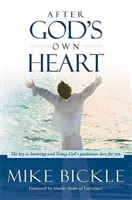 Podľa Božieho srdca: Kľúč k poznaniu a prežívaniu vášnivej Božej lásky k tebe - After God's Own Heart: The Key to Knowing and Living God's Passionate Love for You