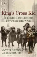 King's Cross Kid: Detstvo medzi vojnami - King's Cross Kid: A Childhood Between the Wars