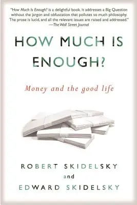 Koľko stačí? Peniaze a dobrý život - How Much Is Enough?: Money and the Good Life