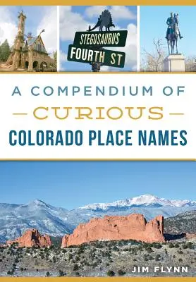Zborník kurióznych názvov miest v Colorade - A Compendium of Curious Colorado Place Names
