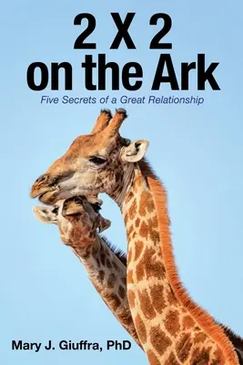 2 X 2 na arche: Päť tajomstiev skvelého vzťahu - 2 X 2 on the Ark: Five Secrets of a Great Relationship