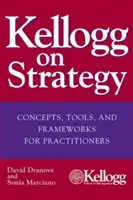 Kellogg o stratégii - Kellogg on Strategy