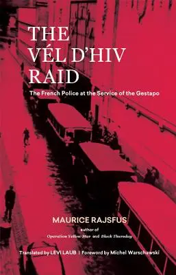 Záťah na Vl d'Hiv: Francúzska polícia v službách gestapa - The Vl d'Hiv Raid: The French Police at the Service of the Gestapo