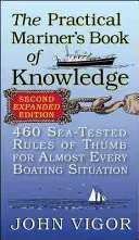 Praktická námornícka kniha vedomostí: Publikácia: 460 pravidiel overených na mori pre takmer každú situáciu pri plavbe na lodi - The Practical Mariner's Book of Knowledge: 460 Sea-Tested Rules of Thumb for Almost Every Boating Situation