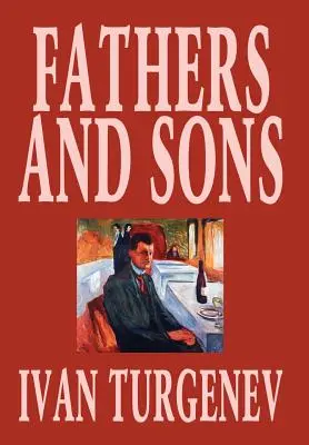 Otcovia a synovia by Ivan Turgenev, Beletria, Klasika, Literárna - Fathers and Sons by Ivan Turgenev, Fiction, Classics, Literary