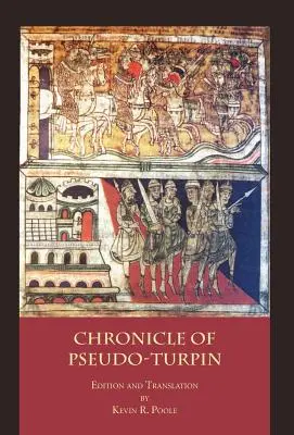 Kronika Pseudo-Turpína: Kniha IV Liber Sancti Jacobi (Codex Calixtinus) - The Chronicle of Pseudo-Turpin: Book IV of the Liber Sancti Jacobi (Codex Calixtinus)