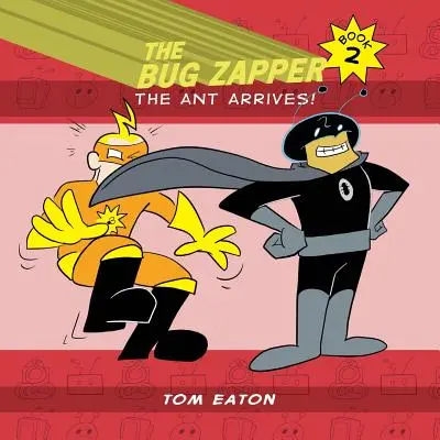 The Bug Zapper Kniha 2: Mravec prichádza! - The Bug Zapper Book 2: The Ant Arrives!