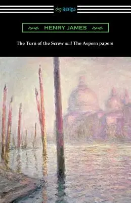 The Turn of the Screw a The Aspern Papers (s predslovom Henryho Jamesa) - The Turn of the Screw and The Aspern Papers (with a Preface by Henry James)