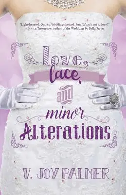 Láska, čipky a drobné úpravy - Love, Lace, and Minor Alterations