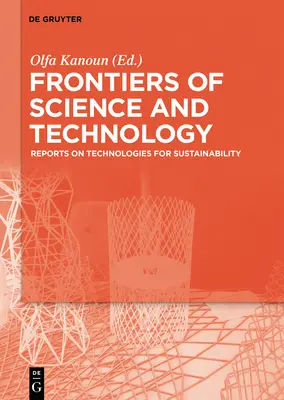 Hranice vedy a techniky: Vybrané rozšírené príspevky z brazílsko-nemeckej konferencie o Fro - Frontiers of Science and Technology: Reports on Technologies for Sustainability - Selected Extended Papers from the Brazilian-German Conference on Fro
