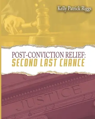 Druhá posledná šanca po odsúdení - Post-Conviction Relief Second Last Chance