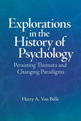 Výskumy z dejín psychológie: Pretrvávajúce témy a meniace sa paradigmy - Explorations in the History of Psychology: Persisting Themata and Changing Paradigms