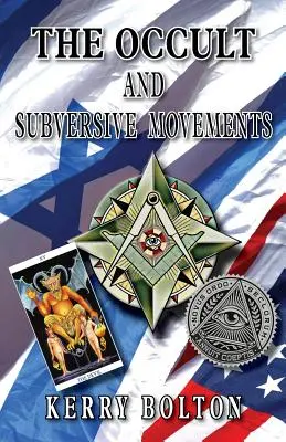 Okultizmus a podvratné hnutia: Tradícia a protitradícia v boji o svetovú moc - The Occult & Subversive Movements: Tradition & Counter-Tradition in the Struggle for World Power