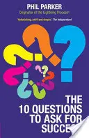 Desať otázok, ktoré si treba položiť, aby ste dosiahli úspech - The Ten Questions to Ask for Success
