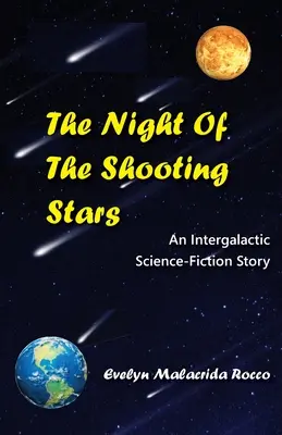 Noc padajúcich hviezd: Intergalaktický vedecko-fantastický príbeh: Medzigalaktický vedecko-fantastický príbeh - The Night of the Shooting Stars: An Intergalactic Science-Fiction Story: An Intergalactic Science-Fiction Story