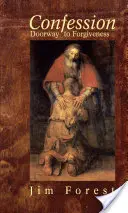 Vyznanie: Dvere k odpusteniu - Confession: Doorway to Forgiveness