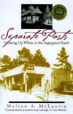 Oddelená minulosť: Vyrastať ako beloch na segregovanom Juhu - Separate Pasts: Growing Up White in the Segregated South