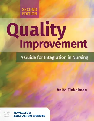 Zlepšovanie kvality: Príručka pre integráciu v ošetrovateľstve: Príručka pre integráciu v ošetrovateľstve - Quality Improvement: A Guide for Integration in Nursing: A Guide for Integration in Nursing