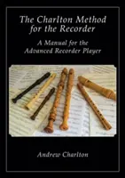 Charltonova metóda zobcovej flauty - The Charlton Method of the Recorder