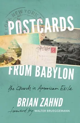 Pohľadnice z Babylonu: Cirkev v americkom exile - Postcards from Babylon: The Church In American Exile
