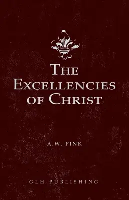 Kristove výnimočnosti - The Excellencies of Christ
