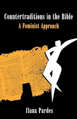Kontratradície v Biblii: Feministický prístup - Countertraditions in the Bible: A Feminist Approach