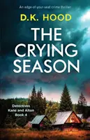 Sezóna plaču: Kriminálny thriller na hrane síl - The Crying Season: An Edge-Of-Your-Seat Crime Thriller