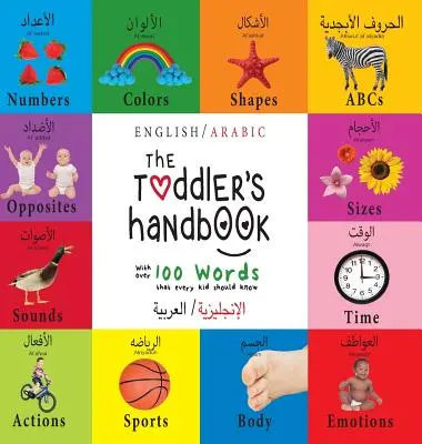 Príručka pre batoľa: Dvojjazyčná (angličtina / arabčina) (الإنجليزية ال - The Toddler's Handbook: Bilingual (English / Arabic) (الإنجليزية ال