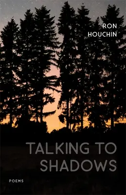 Rozhovory s tieňmi: Básne - Talking to Shadows: Poems