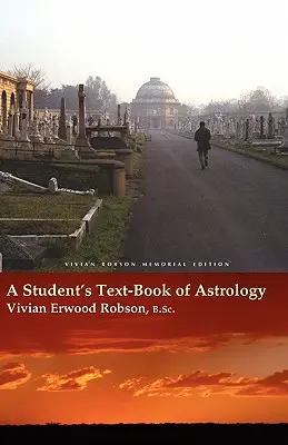 Študentská učebnica astrológie Vivian Robson Memorial Edition - A Student's Text-Book of Astrology Vivian Robson Memorial Edition