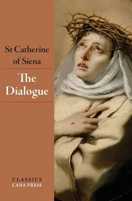 Dialóg svätej Kataríny Sienskej - The Dialogue of St Catherine of Siena