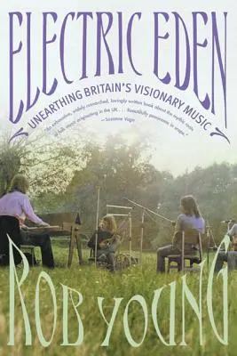 Elektrický raj: Elektrický elektrický kábel: Unearthing Britain's Visionary Music (Objavovanie britskej vizionárskej hudby) - Electric Eden: Unearthing Britain's Visionary Music