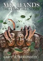 Pán Ruky: Hands: Séria Cedar Hill - Mr. Hands: The Cedar Hill Series