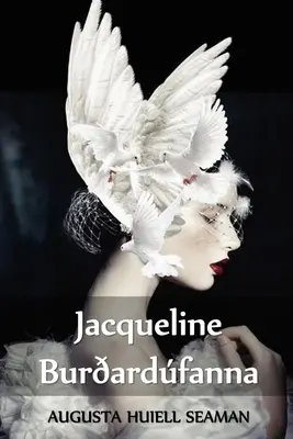Jacqueline Burardfanna: Jacqueline of the Carrier Pigeons, islandské vydanie - Jacqueline Burardfanna: Jacqueline of the Carrier Pigeons, Icelandic edition