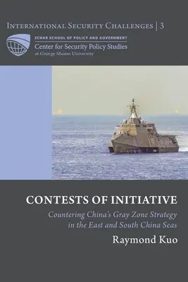 Súťaže iniciatívy: Boj proti čínskej stratégii šedej zóny vo Východočínskom a Juhočínskom mori - Contests of Initiative: Countering China's Gray Zone Strategy in the East and South China Seas