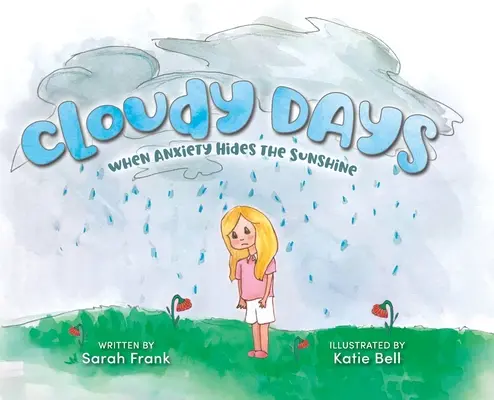 Pochmúrne dni, keď úzkosť skrýva slnko - Cloudy Days, When Anxiety Hides the Sunshine