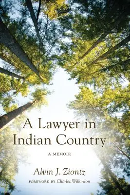 Právnik v krajine indiánov: Memoáre: Zázračný život v indiánskej krajine (A Memoir) - A Lawyer in Indian Country: A Memoir
