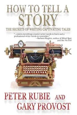 Ako rozprávať príbeh: Tajomstvo písania pútavých príbehov - How to Tell a Story: The Secrets of Writing Captivating Tales