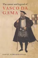Kariéra a legenda Vasco da Gama - The Career and Legend of Vasco Da Gama
